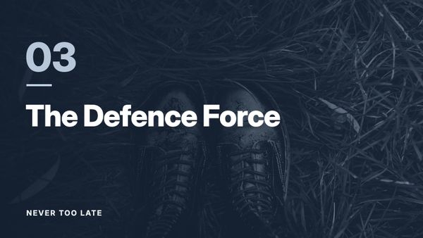 A pair of black combat boots on green grass. Text: “03 The Defence Force”, Never Too Late.