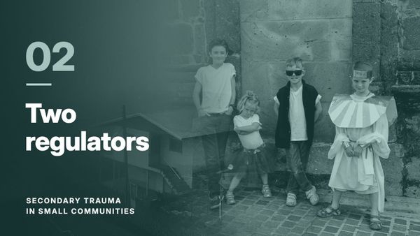 Four children standing against a stone wall, blended with a hillside village in fog, in a teal tone. Text reads: “02 Two regulators”, Secondary Trauma in Small Communities.