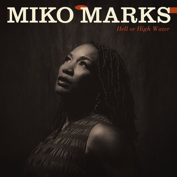 Miko Marks: Hell or High Water