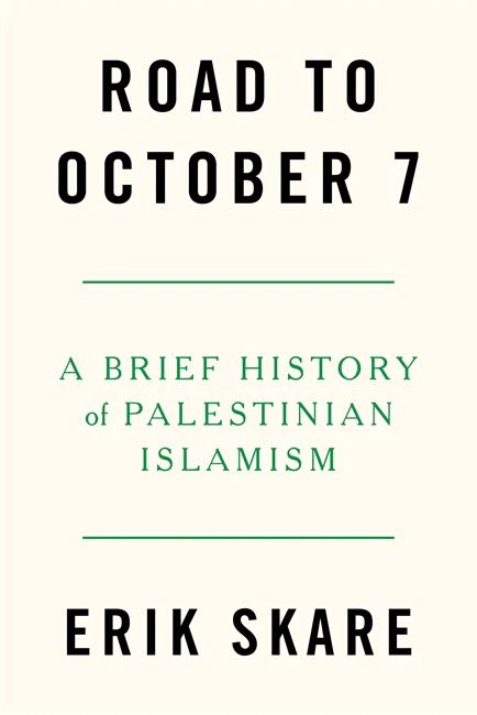 Palestinian Islamists and the Road to October 7