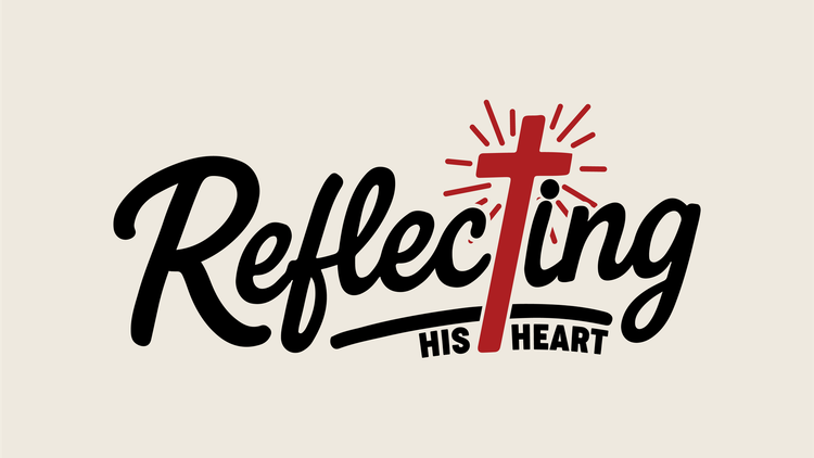 Who, What, and Why Reflecting His Heart?