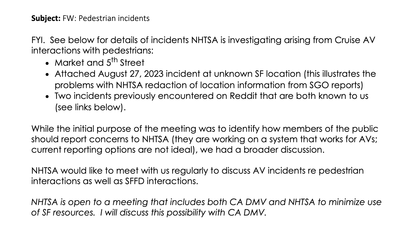 Screenshot of an email that reads “While the initial purpose of the meeting was to identify how members of the public should report concerns to NHTSA (they are working on a system that works for AVS; current reporting options are not ideal), we had a broader discussion,” Friedlander wrote. “NHTSA would like to meet with us regularly to discuss AV incidents re pedestrian interactions as well as SFFD [San Francisco Fire Department] interactions.”&nbsp;