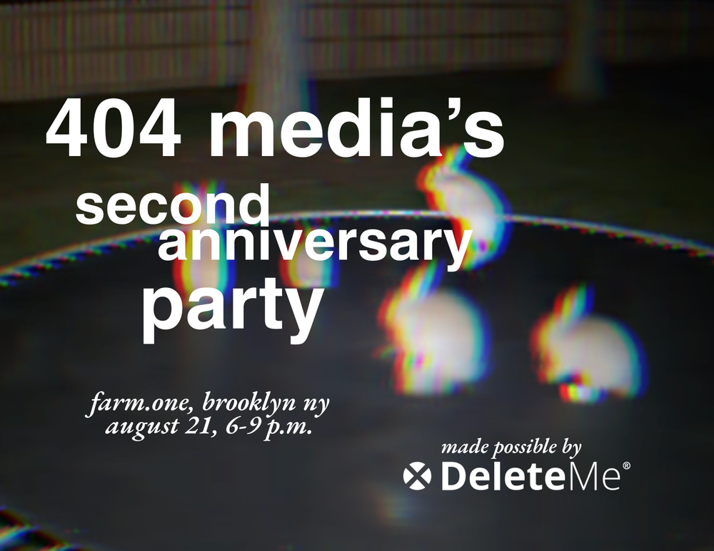 You're Invited: 404 Media's Second Anniversary Party and LIVE PODCAST!