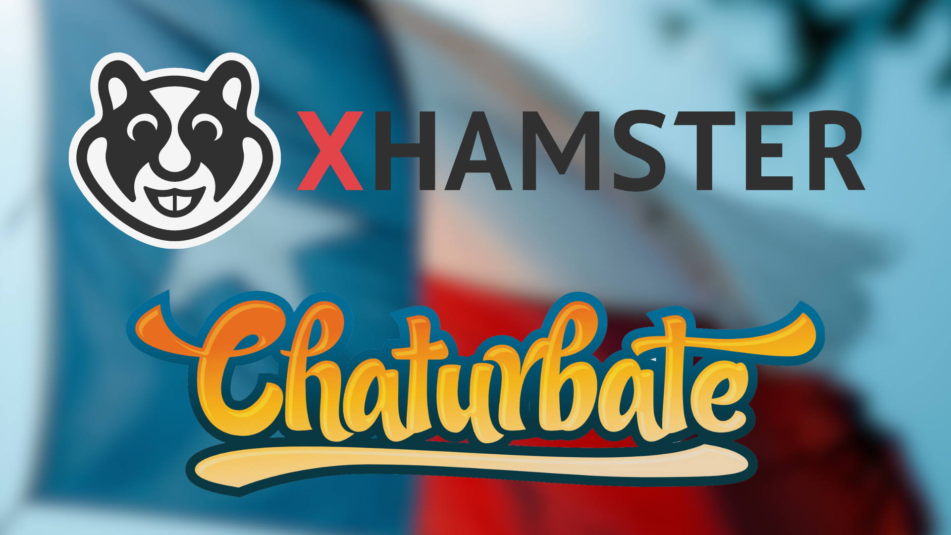 xHamster and Chaturbate logos over a Texas flag