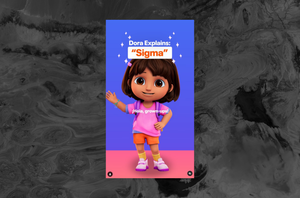 Dora the Explorer Teaches About ‘Sigma,’ an Extremely Toxic Male Aspiration