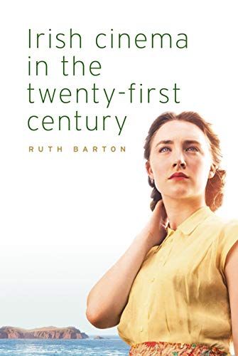 Irish Film Podcast with Ruth Barton, ‘Irish Cinema in the Twenty-First Century’