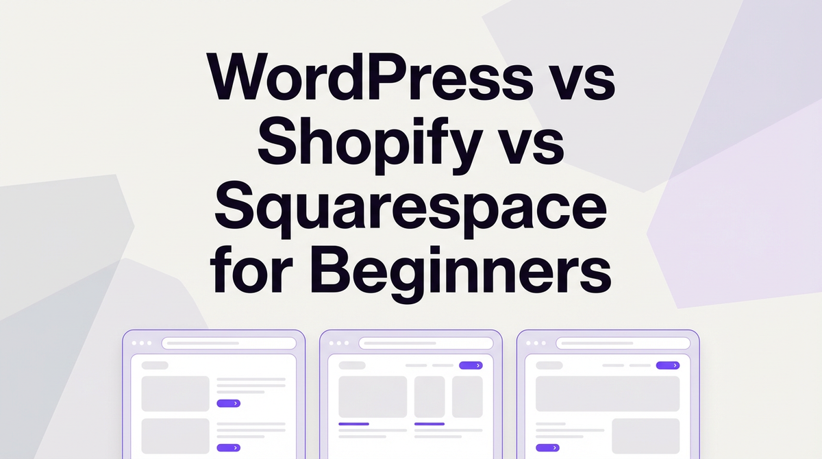 WordPress vs Shopify vs Squarespace for beginners
