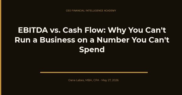 EBITDA vs. Cash Flow: Why You Can't Run a Business on a Number You Can't Spend