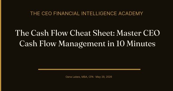 The Cash Flow Cheat Sheet: Master CEO Cash Flow Management in 10 Minutes