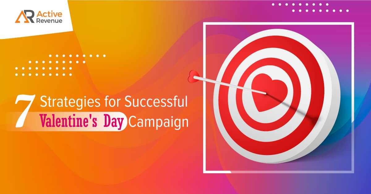 7 Affiliate Strategies for a Successful Valentine's Day Campaign