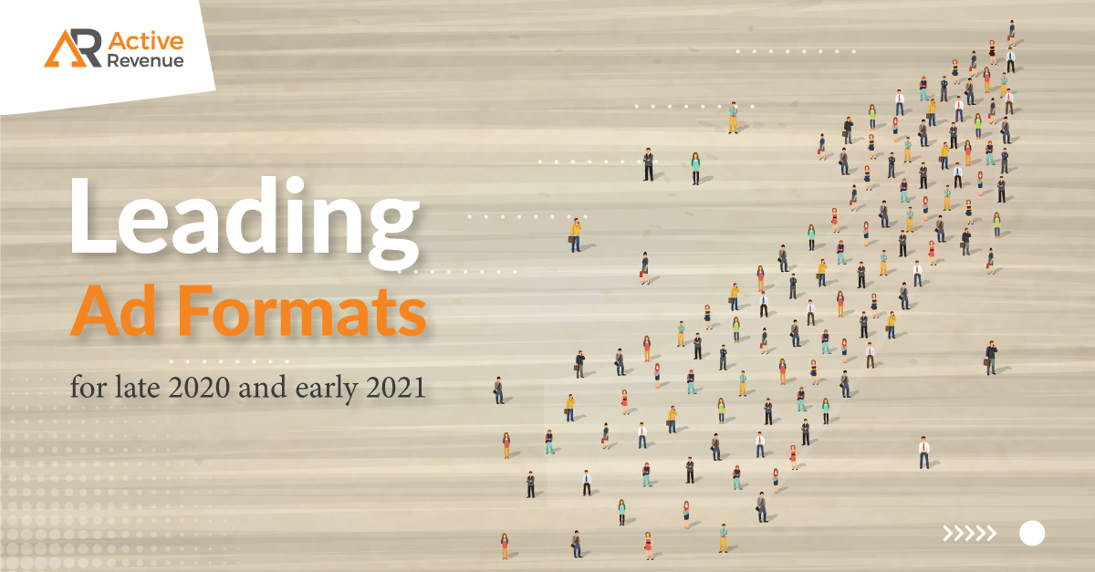 What Are the Leading Ad Formats for late 2020 and early 2021?