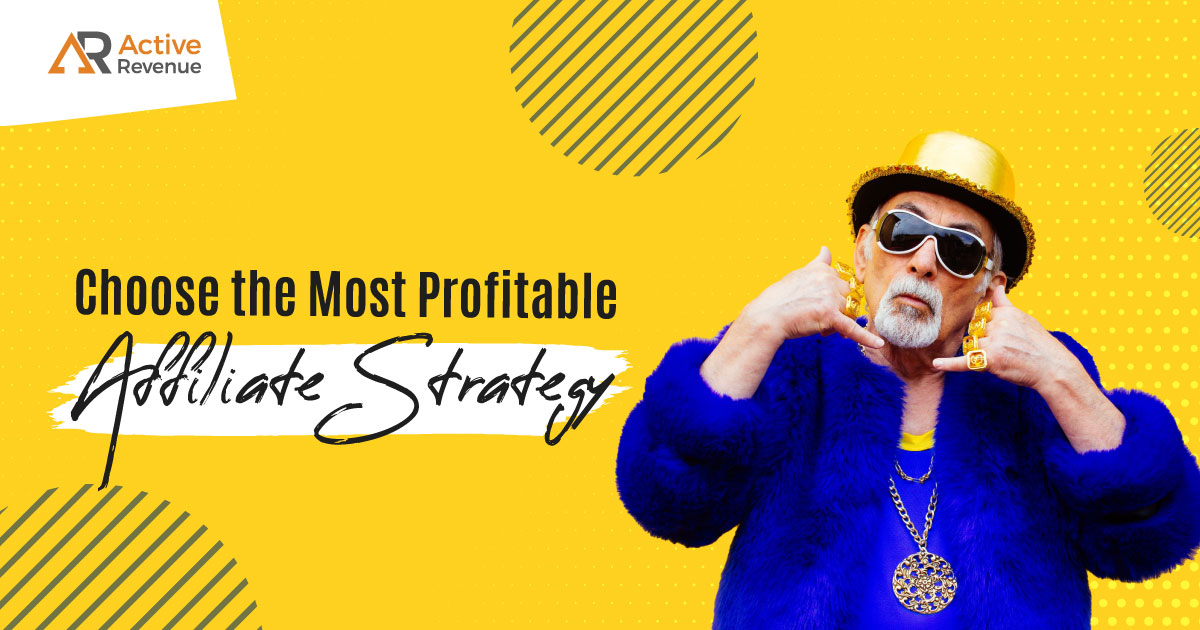 Offers, GEOs, and Traffic: How to Choose the Most Profitable Affiliate Strategy