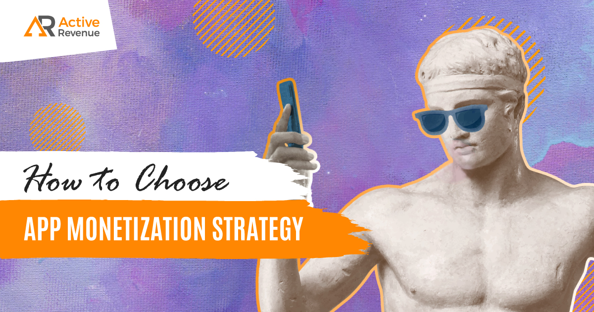 Affiliate Publisher 101: How to Choose an App Monetization Strategy