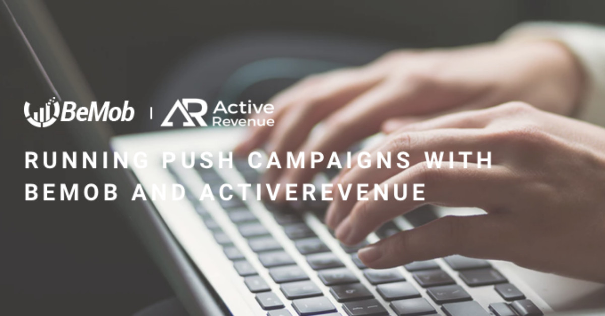 Running Push Campaigns with ActiveRevenue and BeMob