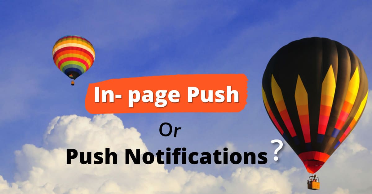The Difference Between Push Ads and In-Page Push Notifications