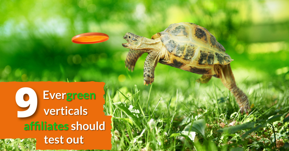 9 Evergreen Verticals All Affiliate Marketers Should Test Out