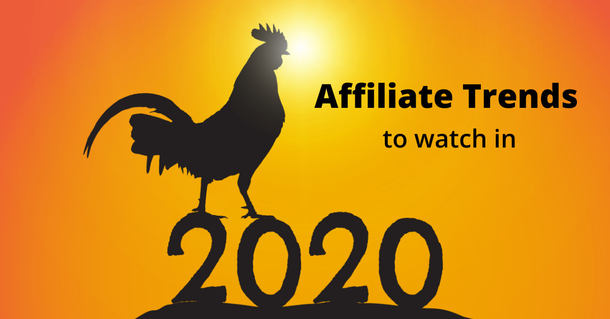 Early Bird Special: Affiliate Trends to Watch in 2020