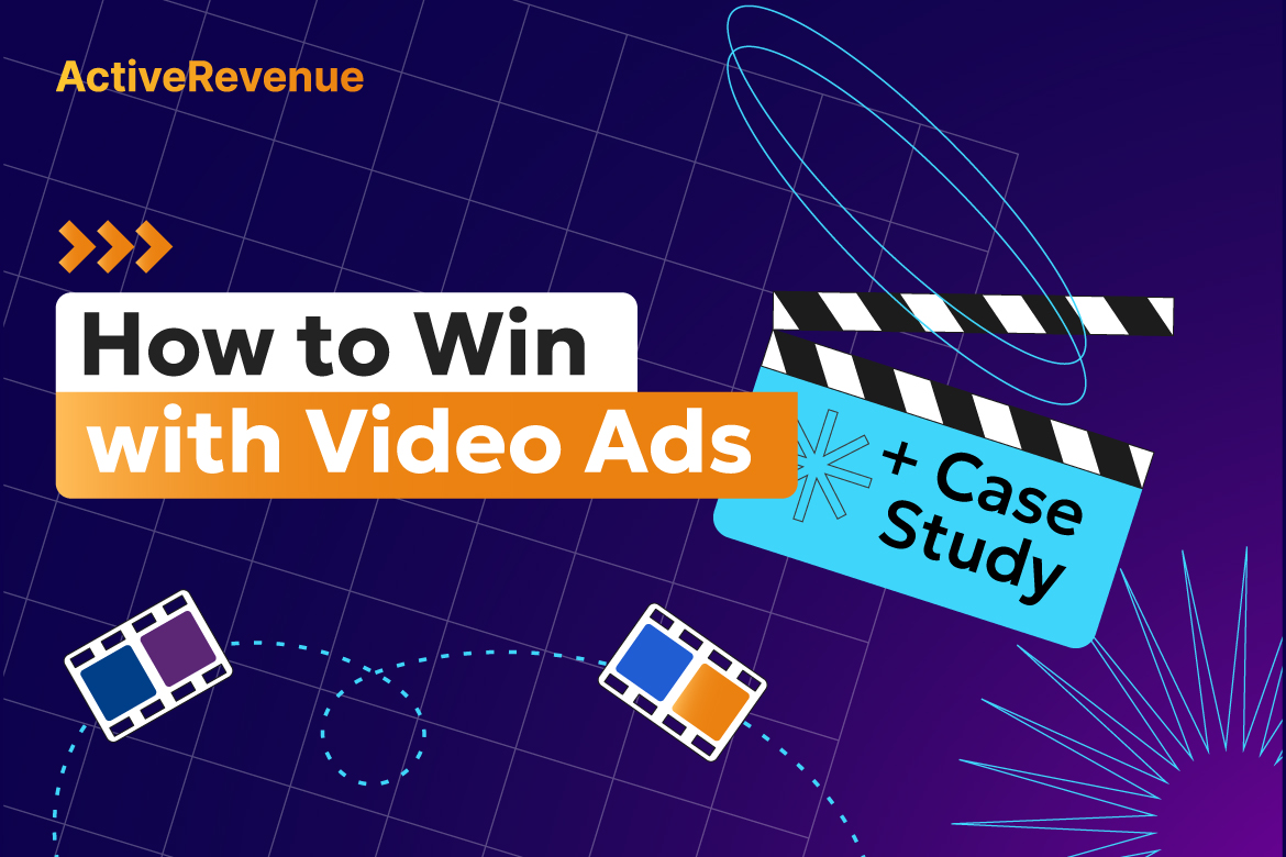How to Win with Video Ads on ActiveRevenue (+ Case Study)