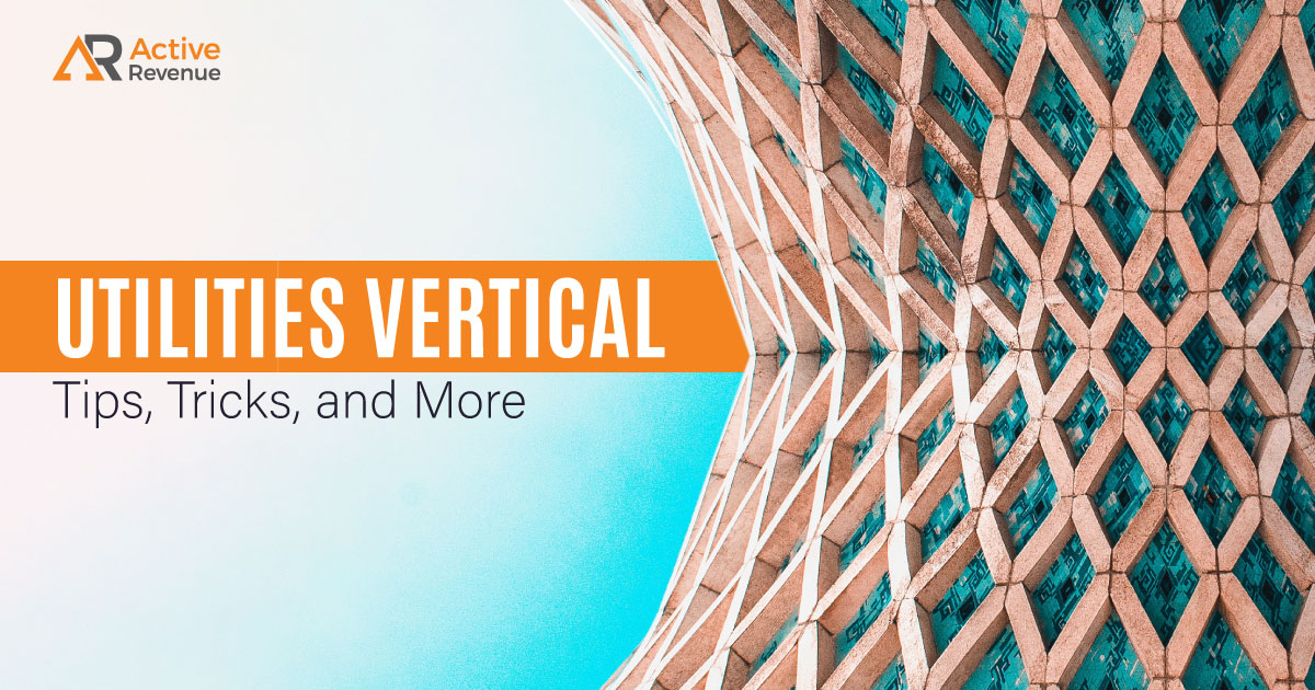 How to Succeed in the Utilities Vertical: Tips, Tricks, and More