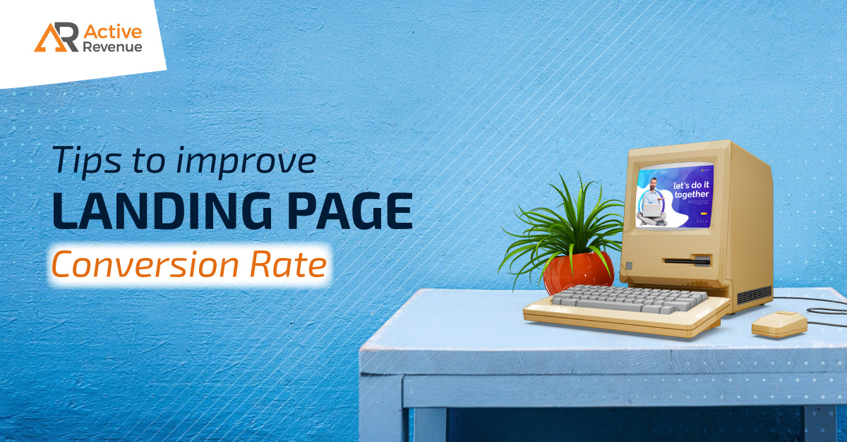 Landing Page Optimization Tips: 6 Techniques to Help Improve Conversions