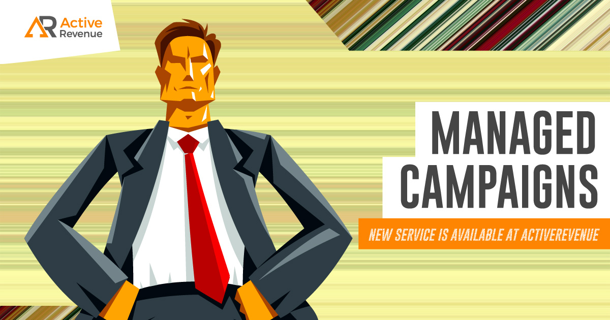 Managed campaigns! New service is available at ActiveRevenue
