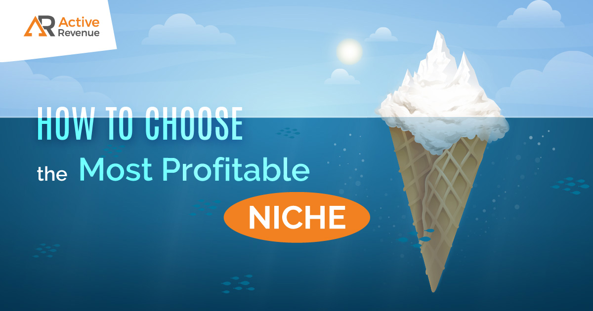 Advertising Niches Explained: How to Choose the Most Profitable Niche (For Beginners)