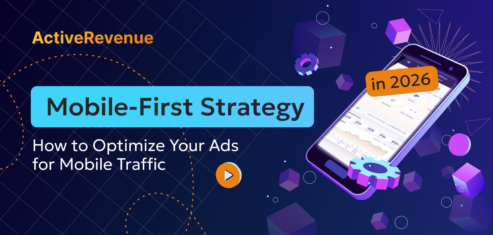 Mobile-First Strategy: How to Optimize Your Ads for Mobile Traffic