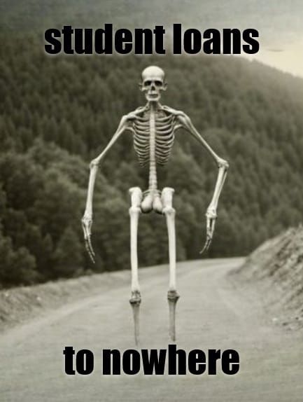 Student Loans to Nowhere