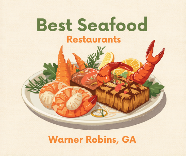 Best Seafood Restaurants in Warner Robins, GA: Where to Find the Freshest Catch