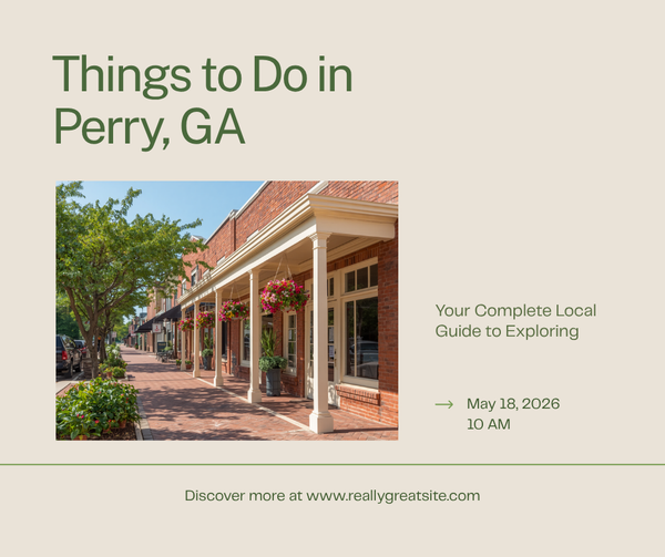 Things to Do in Perry, GA — historic downtown, fairgrounds, and outdoor activities