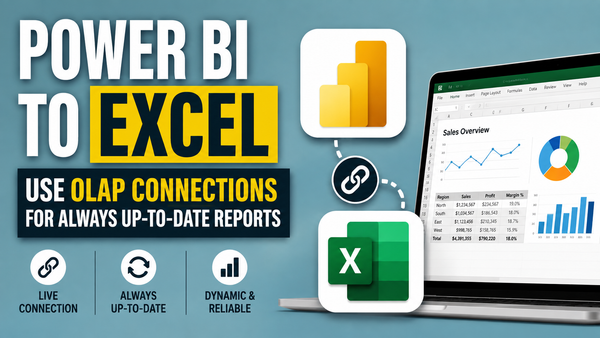 Power BI to Excel: How to Use OLAP Connections for Always-Up-to-Date Reports