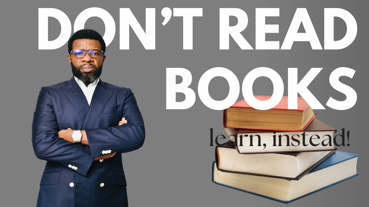 Don’t Just Read Books,Learn. You Brilliant Changemaker!