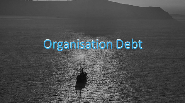 Dealing with Organisation Debt