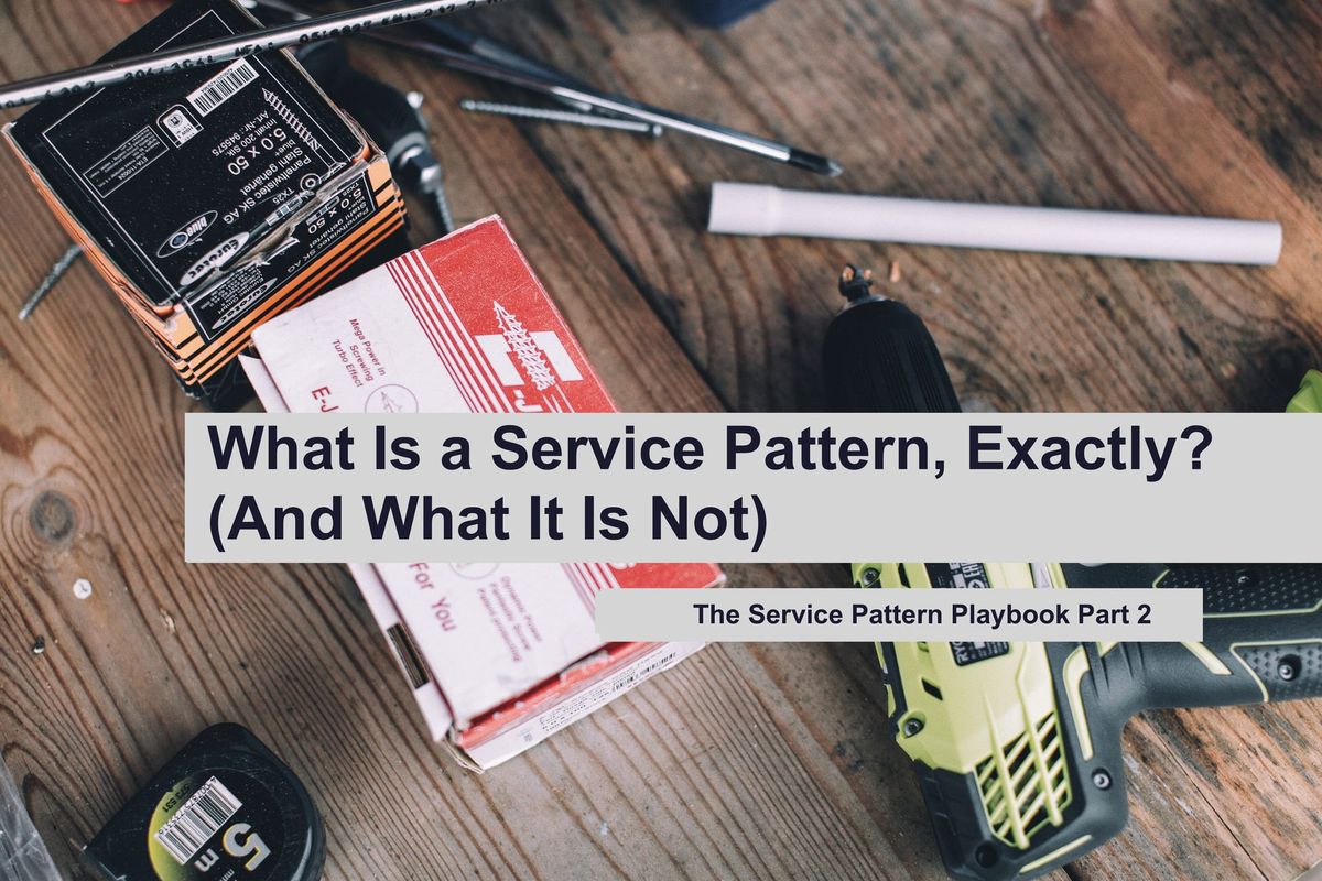 What is a Service Pattern Exactly? (And What it is not?)