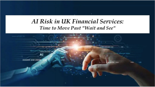 AI Risk in UK Financial Services: How to stay in control without becoming an AI Expert