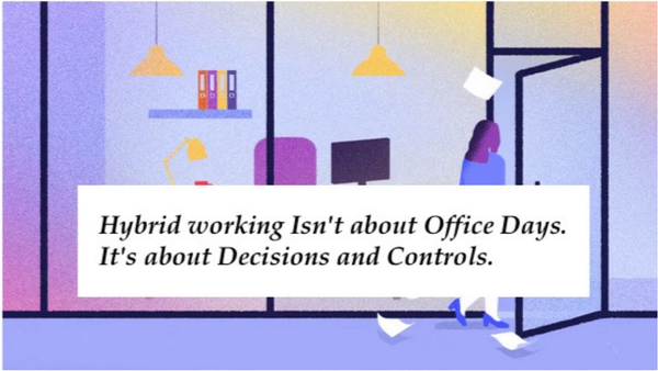 Hybrid Isn’t About Office Days. It’s About How Decisions and Controls Work.