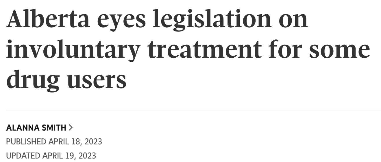 Alberta eyes legislation on involuntary treatment for some drug users ALANNA SMITH PUBLISHED APRIL 18, 2023 UPDATED APRIL 19, 2023