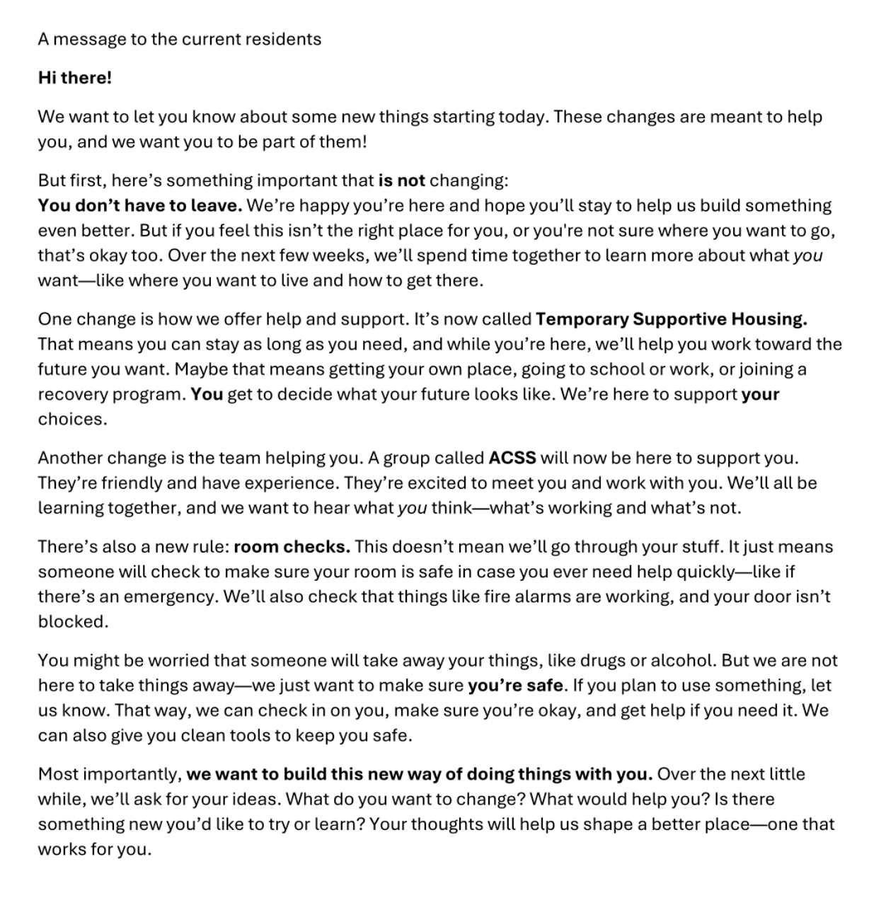 Letter written to residents expressing concern for their safety and autonomy but indicating that the shelter was transitioning to a more 'temporary' format rather than long-term support, and that residents would now be subjected to 'room checks.' The letter is written in a patronizing tone. 