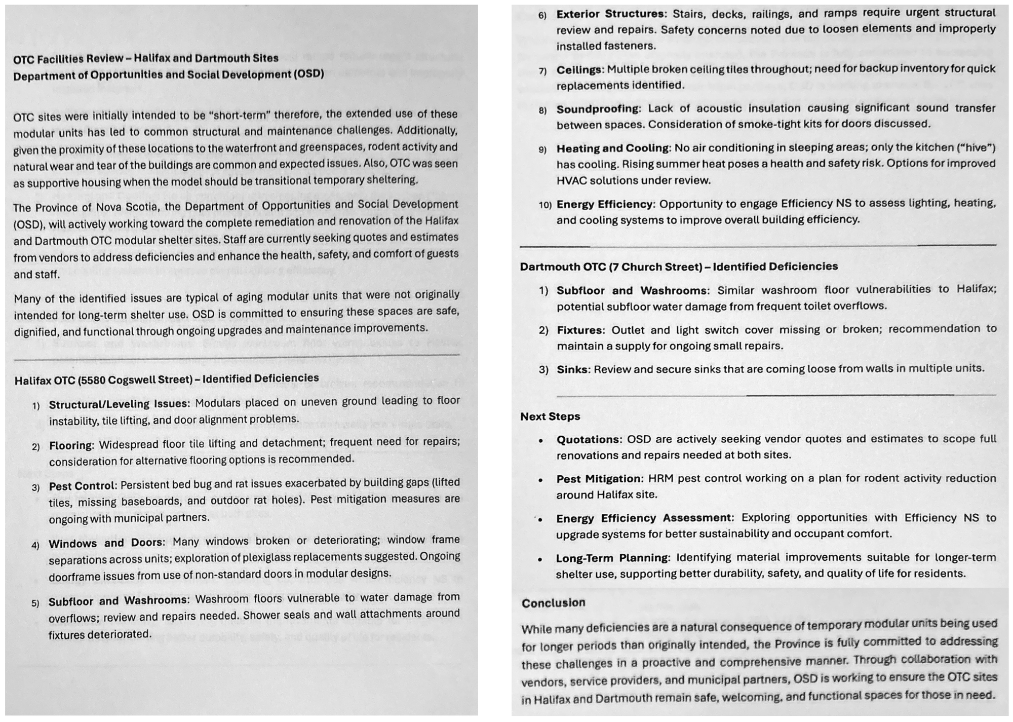 OTC Facilities Review - Halifax and Dartmouth Sites. Authored by Department of Opportunities and Social Development. A list of identified deficiencies is provided for each shelter location, mainly related to the aging of the buildings which were modular trailers never designed for long-term human habitation in the first place. Things like toilet overflows and water damage to the floors as a result. The general impression is that the government's neglect of funding to these facilities made them unliveable.  