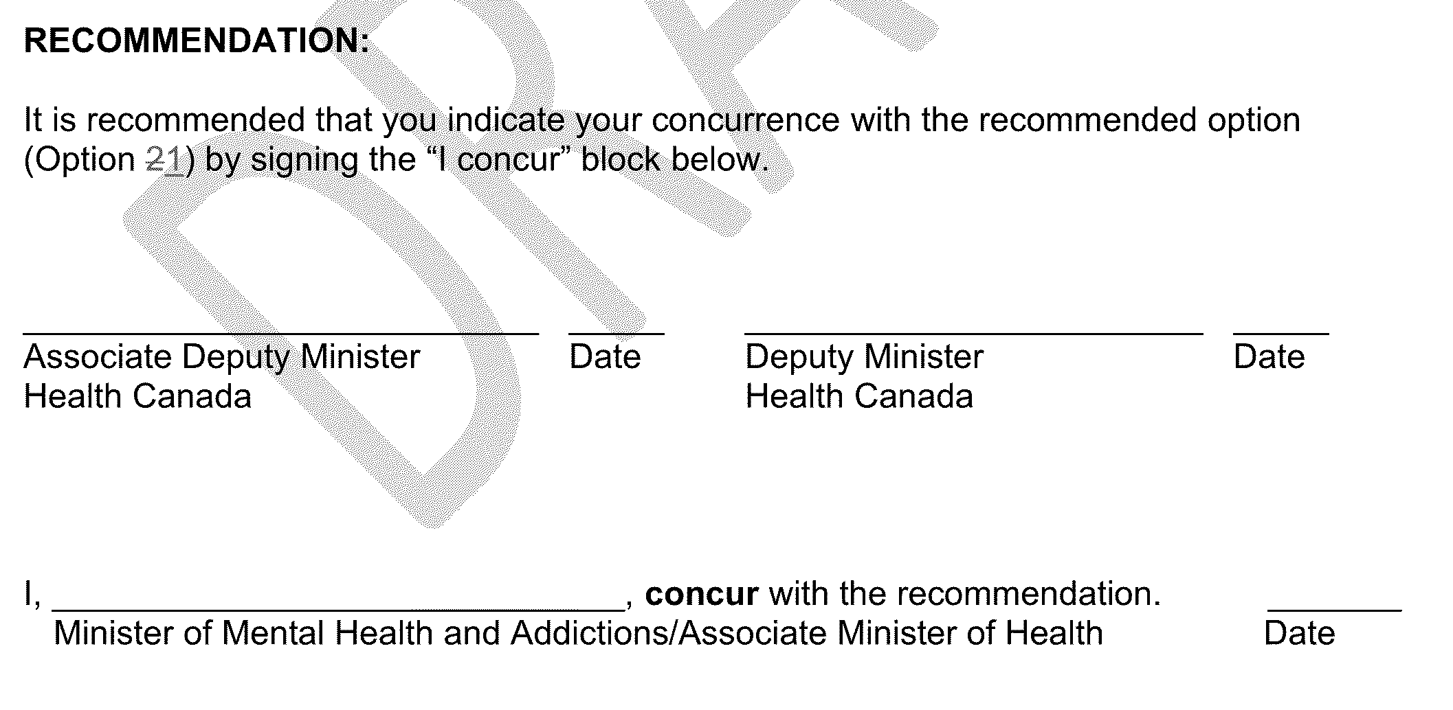 Recommendation: It is recommended that you indicate your concurrence with the recommended option (Option 2 is struck out in favour of Option 1) by signing the "i concur" block below.