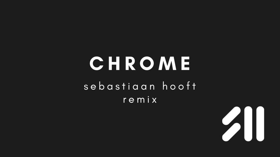 Out now: Chrome (Sebastiaan Hooft Remix)