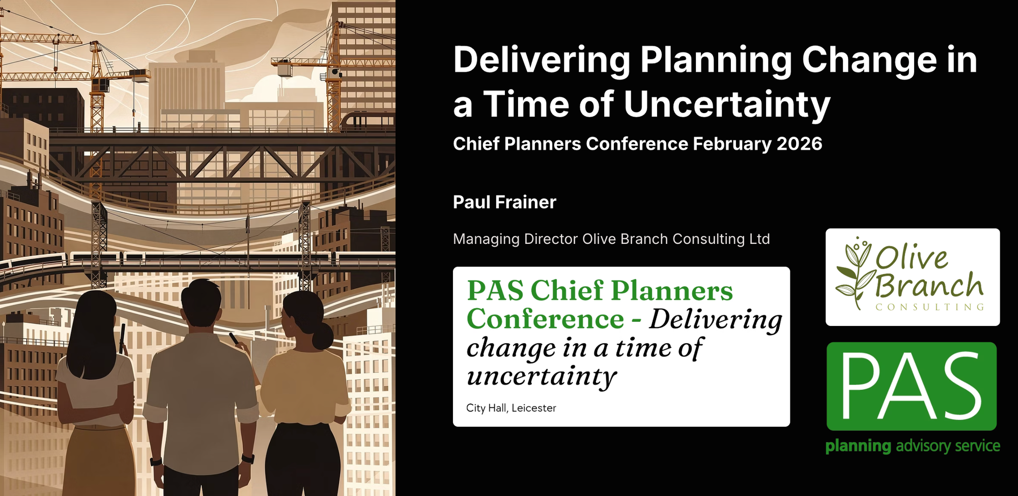 Delivering planning change in a time of uncertainty: PAS Chief Planners Conference, Leicester