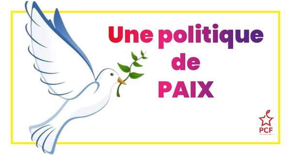 Pour une politique de paix : ce que porte le PCF dans un monde en guerre
