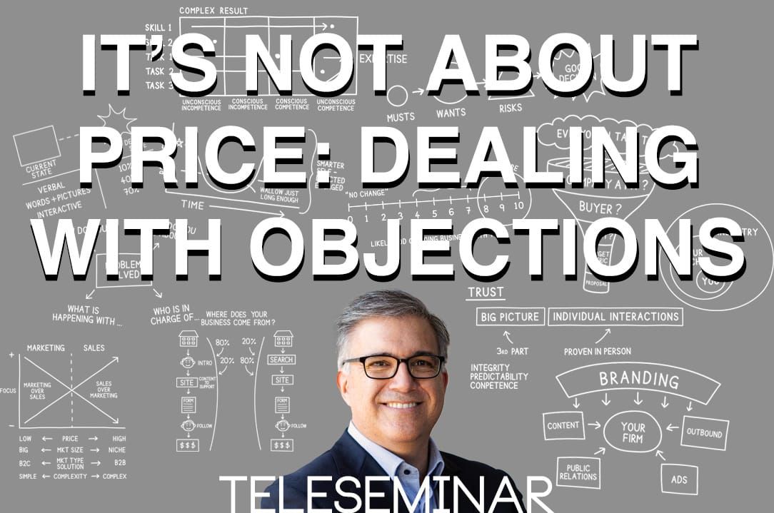 Teleseminar: It's Not About the Price: Thoughts and concepts behind pricing and dealing with objections Post image