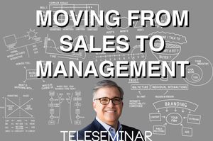 Teleseminar: Moving From Sales To Management Post feature image