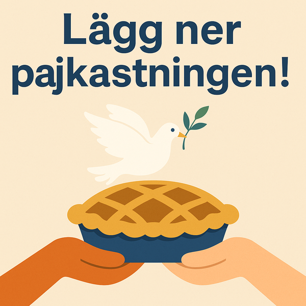 Lägg ner pajkastningen om vi ska överleva!