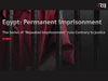 Egypt: Permanent Imprisonment, The Series of “Repeated Imprisonment” Runs Contrary to Justice