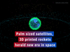 Palm sized satellites, 3D printed rockets herald new era in space