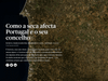 Como a seca afecta Portugal e o seu concelho
