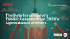 The Data Investigator’s Toolkit: Lessons from 2026’s Sigma Award Winners